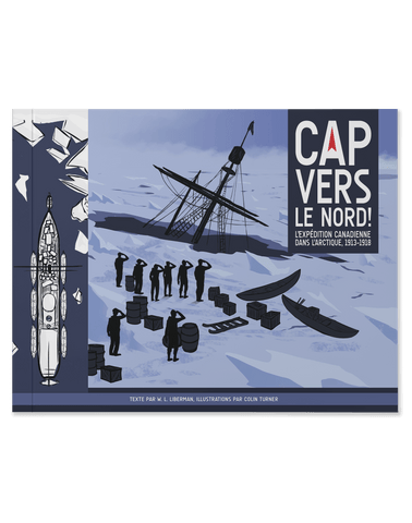 Caps vers le nord! L'expédition canadienne dans l'arctique, 1913-1918